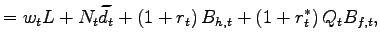 $\displaystyle =w_{t} L+N_{t}\widetilde{d}_{t}+\left( 1+r_{t}\right) B_{h,t}+\left( 1+r_{t} ^{\ast}\right) Q_{t}B_{f,t},$