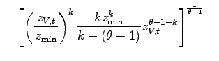 $\displaystyle =\left[ \left( \frac{z_{V,t}}{z_{\min}}\right) ^{k}\frac{kz_{\min}^{k} }{k-(\theta-1)}z_{V,t}^{\theta-1-k}\right] ^{\frac{1}{\theta-1}}=$