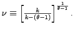 $ \nu\equiv\left[ \frac{k}{k-(\theta-1)}\right] ^{\frac{1}{\theta-1}}.$