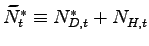 $ \widetilde{N}_{t} ^{\ast}\equiv N_{D,t}^{\ast}+N_{H,t}^{{}}$