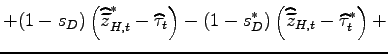 $\displaystyle +(1-s_{D})\left( \widehat{\widetilde{z}}_{H,t}^{\ast}-\widehat{\tau} _{t}\right) -(1-s_{D}^{\ast})\left( \widehat{\widetilde{z}}_{H,t} -\widehat{\tau}_{t}^{\ast}\right) +$