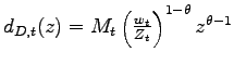 $ d_{D,t}(z)=M_{t}\left( \frac{w_{t} }{Z_{t}}\right) ^{1-\theta}z^{\theta-1}$