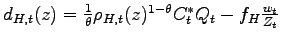 $ d_{H,t}(z)=\frac{1}{\theta}\rho_{H,t}(z)^{1-\theta}C_{t}^{\ast} Q_{t}-f_{H}\frac{w_{t}}{Z_{t}}$