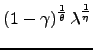 $ \left( 1-\gamma\right) ^{\frac{1}{\theta} }\lambda^{\frac{1}{\eta}}$