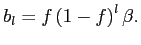 $\displaystyle b_{l}=f\left( 1-f\right) ^{l}\beta.$