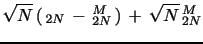 $\displaystyle \sqrt{N} \, (\, \U_{2N} \,-\, \U^M_{2N} \,) \,+\, \sqrt{N}\,\U^M_{2N}$