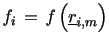 $ f_{i} \, = \, f \left( \underline{r}_{i,m} \right)$