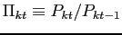 $ \Pi _{kt}\equiv P_{kt}/P_{kt-1}$