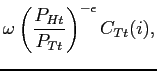 $\displaystyle \omega \left( \frac{P_{Ht}}{P_{Tt}}\right) ^{-\epsilon }C_{Tt}(i),$