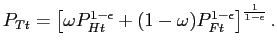 $\displaystyle P_{Tt}=\left[ \omega P_{Ht}^{1-\epsilon }+(1-\omega )P_{Ft}^{1-\epsilon } \right] ^{\frac{1}{1-\epsilon }}.$