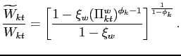 $\displaystyle \frac{\widetilde{W}_{kt}}{W_{kt}}=\left[ \frac{1-\xi _{w}(\Pi _{kt}^{w})^{\phi _{k}-1}}{1-\xi _{w}}\right] ^{\frac{1}{1-\phi _{k}}}.$
