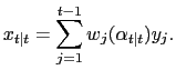 $\displaystyle x_{t\vert t}=\sum_{j=1}^{t-1}w_{j}(\alpha_{t\vert t})y_{j}.$