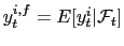 $ y_{t}^{i,f} = E[y_{t}^{i}\vert\mathcal{F}_{t}] $