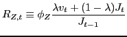 $\displaystyle R_{Z,t} \equiv\phi_{Z} \frac{\lambda v_{t} + (1-\lambda) J_{t}}{J_{t-1}} $
