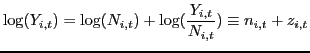 $\displaystyle \log(Y_{i,t}) = \log(N_{i,t}) + \log(\frac{Y_{i,t}}{N_{i,t}}) \equiv n_{i,t} + z_{i,t} $