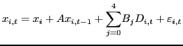 $\displaystyle x_{i,t}=x_{i}+Ax_{i,t-1}+ {\displaystyle\sum\limits_{j=0}^{4}} B_{j}D_{i,t}+\varepsilon_{i,t}$