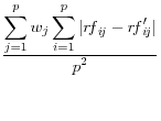 \frac{\displaystyle \sum_{j=1}^p w_j \sum_{i=1}^p \vert{r\!f}_{i\!j} - {r\!f}'_{i\!j}\vert}{\displaystyle p^2}