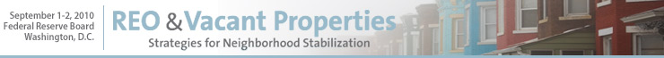 September 1-2, 2010 at the Federal Reserve Board in Washington D.C., REO and Vacant Property Strategies for Neighborhood
