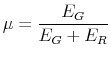 \displaystyle \mu =\frac{E_{G}}{E_{G}+E_{R}}