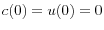  c(0)=u(0)=0