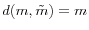  d(m,\tilde{m})=m