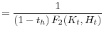 \displaystyle =\frac{1}{\left( 1-t_{h}\right) F_{2}(K_{t},H_{t}% )}
