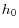 h_{0}