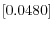 \left[ 0.0480\right] 