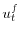  u_{t}^{f}