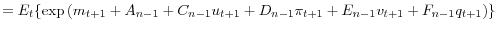 \displaystyle =E_{t}\{\exp\left( m_{t+1}+A_{n-1}+C_{n-1}u_{t+1}+D_{n-1}\pi_{t+1}% +E_{n-1}v_{t+1}+F_{n-1}q_{t+1}\right) \}