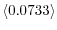  \left\langle 0.0733\right\rangle 