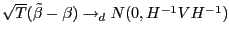 \sqrt T (\tilde {\beta }-\beta )\to _d N(0,H^{-1}VH^{-1})