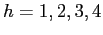  h=1,2,3,4