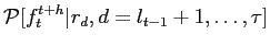 LaTex Encoded Math: \displaystyle \mathcal{P}[f_{t}^{t+h}\vert r_{d},d=l_{t-1} + 1,\ldots,\tau]