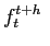  f_{{t}}^{t+h}\ 
