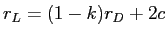  r_{L}=(1-k)r_{D}+2c