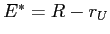  E^{\ast}=R-r_{U}