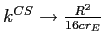  k^{CS}\rightarrow\frac{R^{2}}{16cr_{E}}