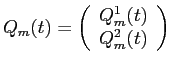 LaTex Encoded Math: \displaystyle Q_{m}(t) = \left ( \begin{array}{c} Q^{1}_{m}(t) \\ Q^{2}_{m}(t) \end{array} \right ) 