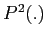  P^{2}(.)