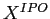  X^{IPO}
