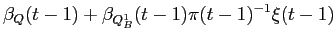 LaTex Encoded Math: \displaystyle \beta_{Q}(t-1) + \beta_{Q^{1}_{B}}(t-1) \pi(t-1)^{-1} \xi(t-1)