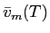  \bar{v}_{m}(T)