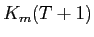  K_{m}(T+1)