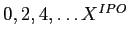  0,2,4,\dots X^{IPO}