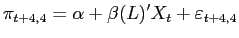 $\displaystyle \pi_{t+4,4}=\alpha+\beta(L)^{\prime}X_{t}+\varepsilon _{t+4,4}% $