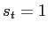 $ s_{t}=1$