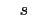 ~~~s~~~