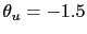 \theta_u=-1.5