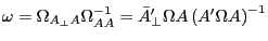 \omega =\Omega _{A_\bot A} \Omega _{AA}^{-1} ={\bar {A}}'_\bot \Omega A\left( {{A}'\Omega A} \right)^{-1}